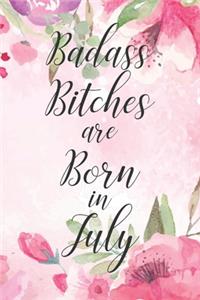 Badass Bitches are Born in July