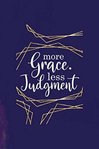 More Grace. Less Judgment