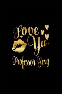 Love Ya, Professor Sexy