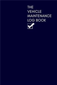 The Vehicle Maintenance & Mileage Log Book