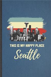 This Is My Happy Place Seattle