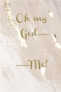 Oh my God..........Me!: Gold marble slogan lined paperback jotter