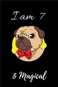 Pug Journal I am 7 & Magical!