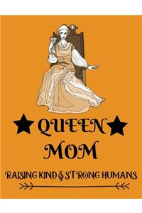 Queen mom raising kind & strong humans