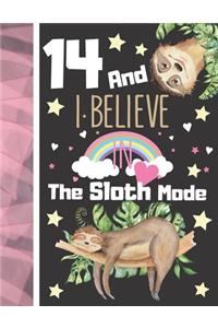 14 And I Believe In The Sloth Mode
