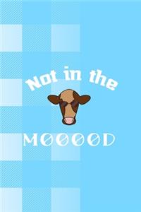 Not In The Mooood