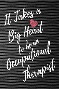 It Takes a Big Heart to be an Occupational Therapist