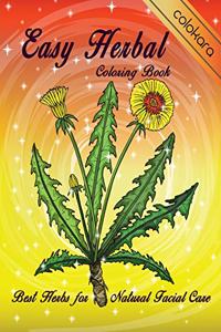 Easy Herbal Coloring Book: Best Herbs for Natural Facial Care - Large Print Designs for Seniors Adults and Beginners - Stress Relief and Relaxation (Herbal Coloring book)