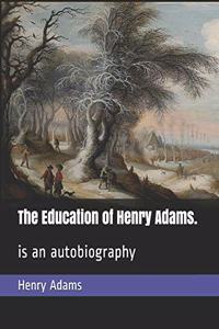 The Education of Henry Adams.