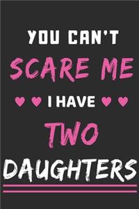 You Can't Scare Me I Have Two Daughters