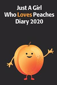 Just A Girl Who Loves Peaches Diary 2020
