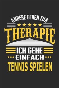 Andere gehen zur Therapie Ich gehe einfach Tennis spielen