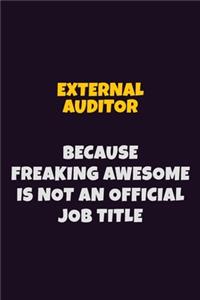External Auditor, Because Freaking Awesome Is Not An Official Job Title