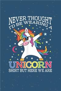 Never thought I d be wearing a unicorn shirt but here we are