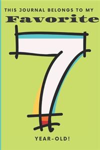 This Journal Belongs To My Favorite 7 Year-Old!