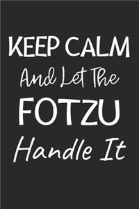 Keep Calm And Let The FoTzu Handle It