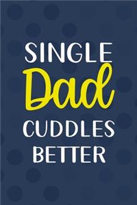 Single Dad Cuddles Better