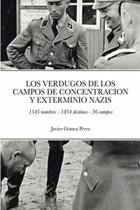 Verdugos de Los Campos de Concentracion Y Exterminio Nazis