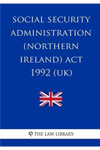 Social Security Administration (Northern Ireland) Act 1992