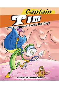 Captain Tim Toothbrush Saves the Day!