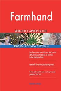 Farmhand RED-HOT Career Guide; 2588 REAL Interview Questions