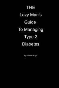 Lazy Mans Guide To Managing Type 2 Diabetes