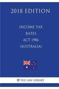 Income Tax Rates Act 1986 (Australia) (2018 Edition)