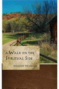 A Walk on the Spiritual Side