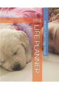Mom's Get Crap Done 2019 Life Planner: A 365 Day Weekly Planner, Size 8x10 for January to December