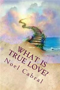 What Is True Love?