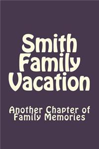 Smith Family Vacation
