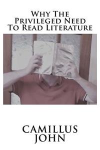 Why the Privileged Need to Read Literature