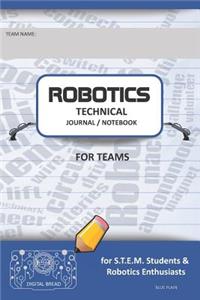 Robotics Technical Journal Notebook for Teams - For Stem Students & Robotics Enthusiasts