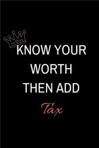 Know your worth then add tax