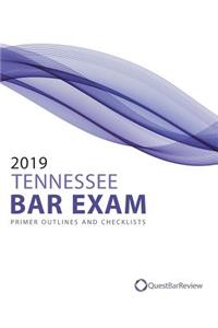 2019 Tennessee Bar Exam Primer Outlines and Checklists