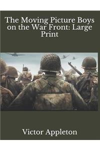 The Moving Picture Boys on the War Front