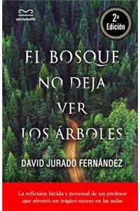 El Bosque No Deja Ver Los Árboles