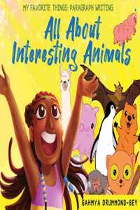 All About Interesting Animals (My Favorite Things