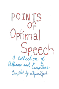 Points of Optimal Speech: A Collection of Patterns and Exceptions
