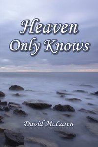 Heaven Only Knows