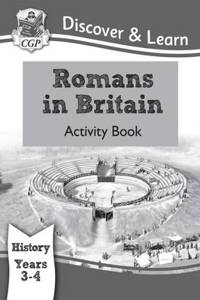 KS2 Discover & Learn: History - Romans in Britain Activity Book, Year 3 & 4