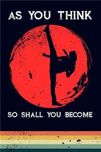 As You Think So Shall You Become