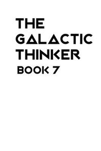 The Galactic Thinker - Book 7