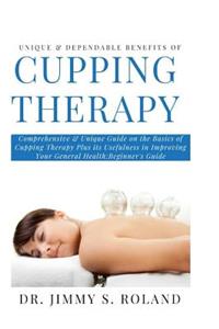 Unique & Dependable Benefits of Cupping Therapy