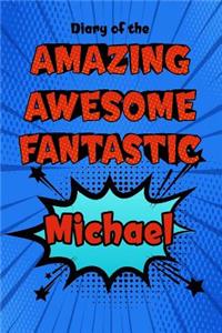 Diary of the Amazing Awesome Fantastic Michael