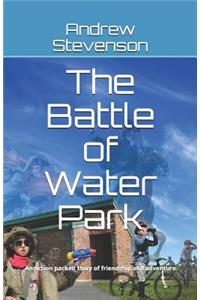 The Battle of Water Park