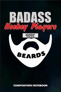Badass Hockey Players Have Beards