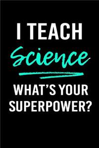 I Teach Science What's Your Superpower?