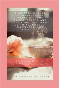 52 Weekly Positive Self-Affirmations Journal