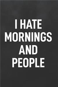 I Hate Mornings and People